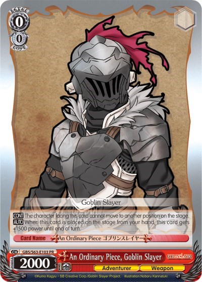 An Ordinary Piece, Goblin Slayer GBS/W63-E103 PR