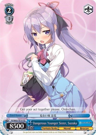 Dangerous Younger Sister, Suzuka Fii/W65-TE19 TD