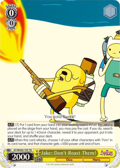 Jake: Don't Roast Them! AT/WX02-T03 TD
