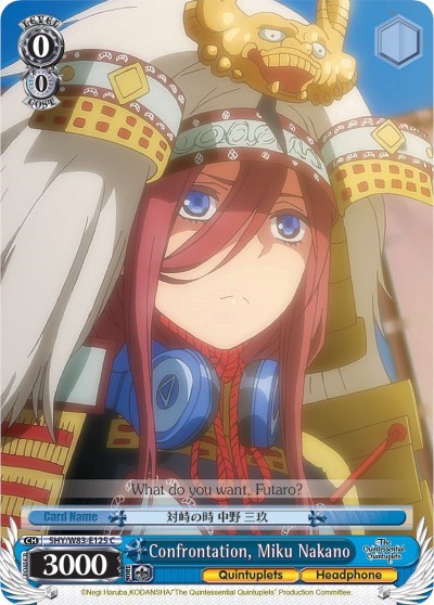 Confrontation, Miku Nakano 5HY/W83-E125 C