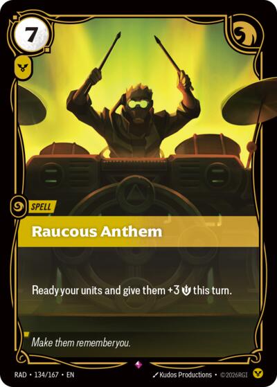 Raucous Anthem 134/167